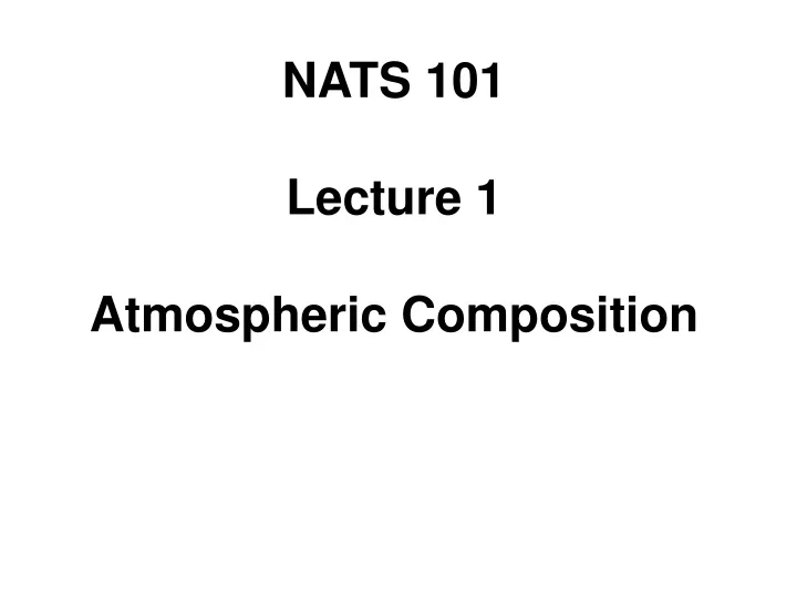 nats 101 lecture 1 atmospheric composition