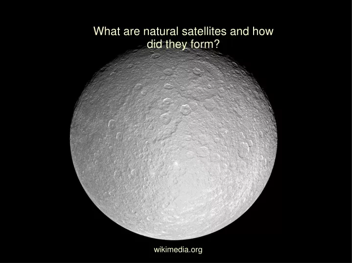 what are natural satellites and how did they form