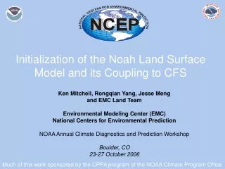 Initialization of the Noah Land Surface Model and its Coupling to CFS