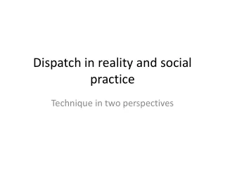 Dispatch in reality and social practice
