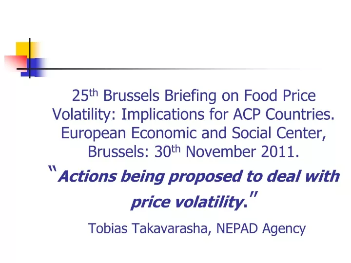 25 th brussels briefing on food price volatility