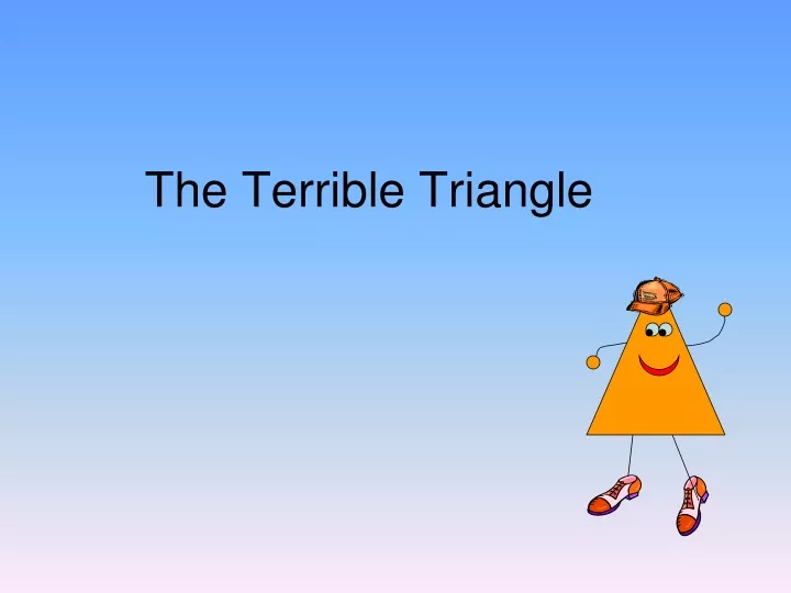 the terrible triangle