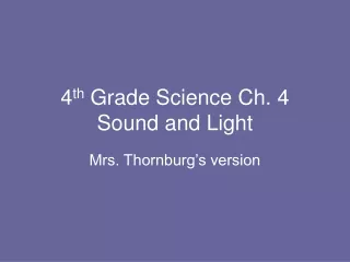 4 th  Grade Science Ch. 4 Sound and Light