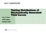 Testing Distributions of Stochastically Generated Yield Curves - slide 1