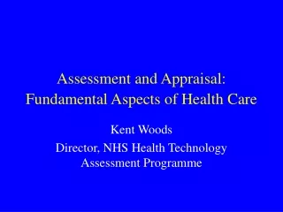 Assessment and Appraisal: Fundamental Aspects of Health Care