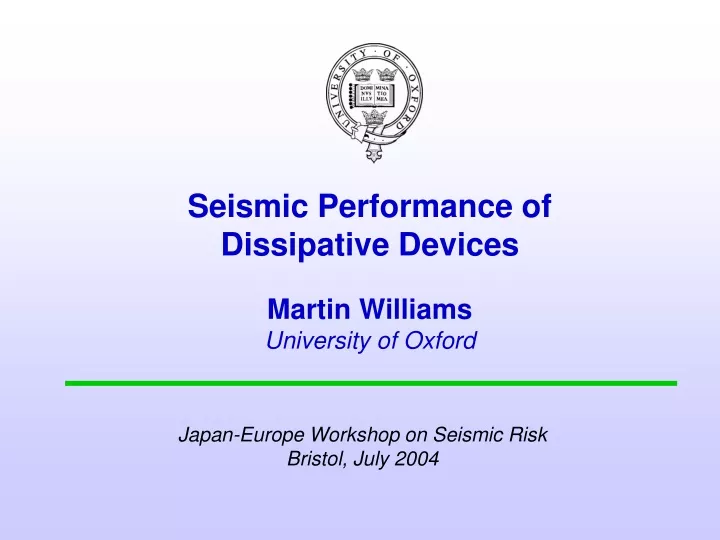 seismic performance of dissipative devices martin williams university of oxford
