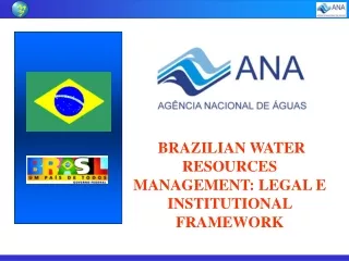BRAZILIAN  WATER RESOURCES MANAGEMENT: LEGAL  E  INSTITU T IONAL  FRAMEWORK