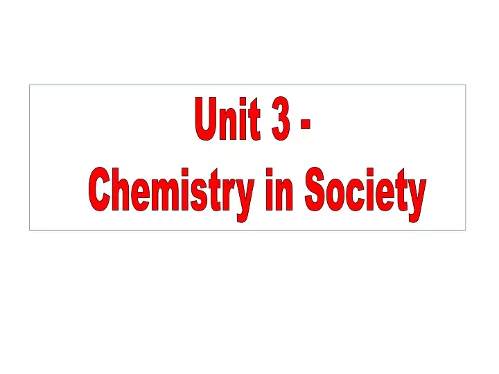 unit 3 chemistry in society