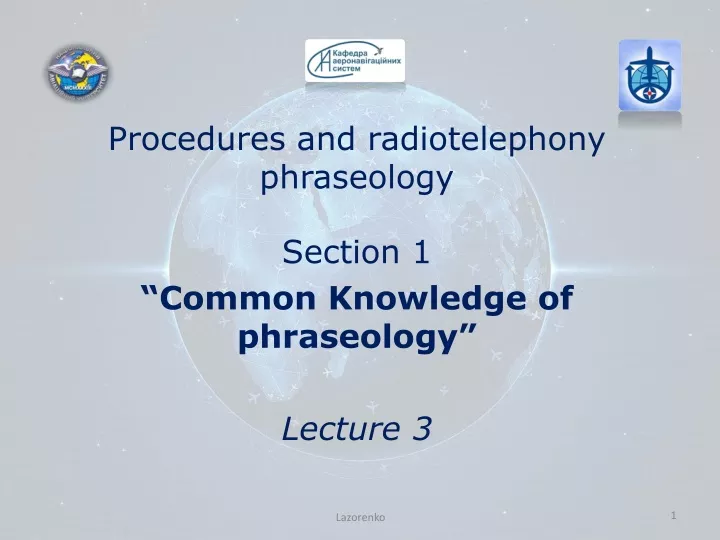 procedures and radiotelephony phraseology section 1 common knowledge of phraseology lecture 3