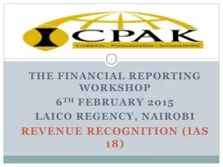 The financial reporting workshop 6 th  FEBRUARY 2015 LAICO REGENCY, Nairobi