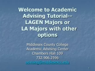 Welcome to Academic Advising Tutorial-- LAGEN Majors or    LA Majors with other options