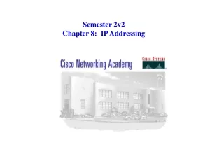 Semester 2v2 Chapter 8:  IP Addressing