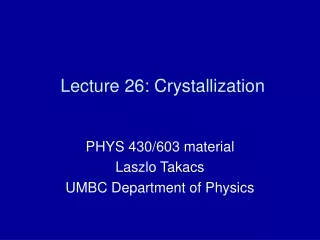 Lecture 26: Crystallization