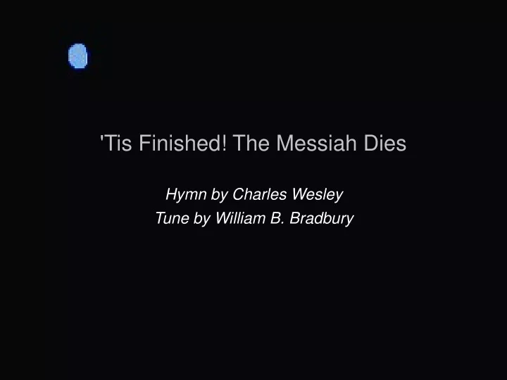tis finished the messiah dies
