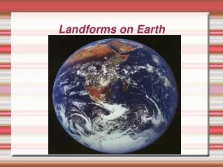 Landforms on Earth