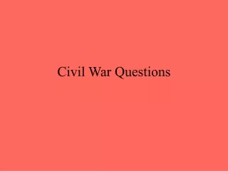 Civil War Questions