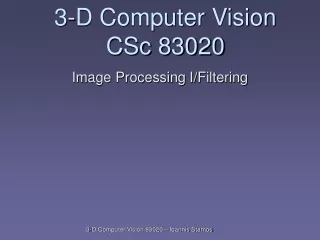 3-D Computer Vision CSc 83020
