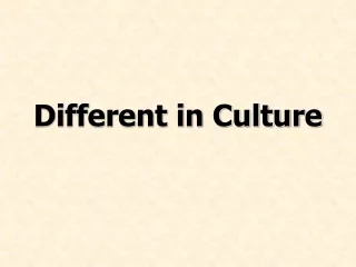 Different in Culture
