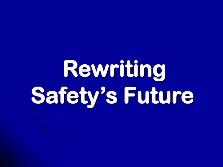 rewriting safety s future