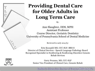 Providing Dental Care  for Older Adults in  Long Term Care
