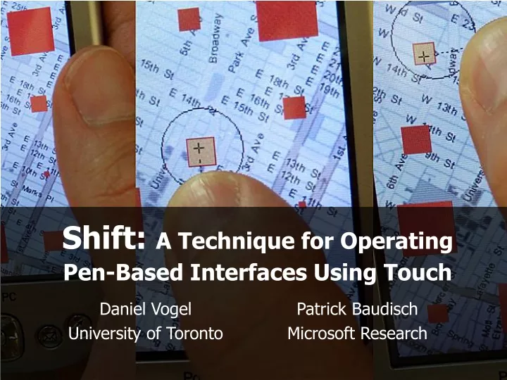 shift a technique for operating pen based interfaces using touch