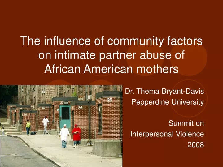 the influence of community factors on intimate partner abuse of african american mothers