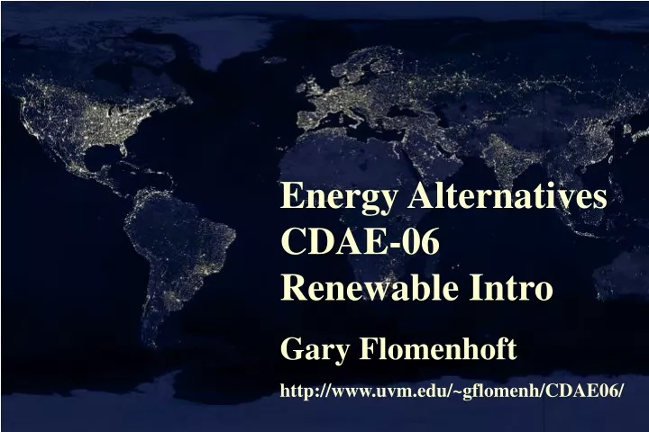 energy alternatives cdae 06 renewable intro gary