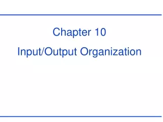 Chapter 10 Input/Output Organization