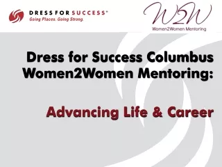 Dress for Success Columbus Women2Women Mentoring:  Advancing Life &amp; Career
