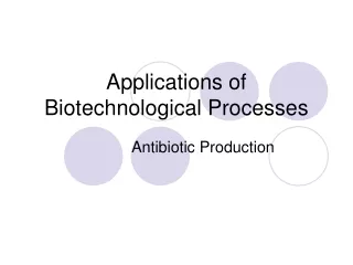 Applications of Biotechnological Processes