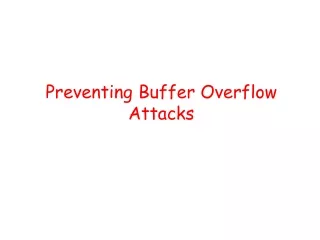 Preventing Buffer Overflow Attacks