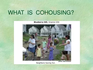 WHAT  IS  COHOUSING?
