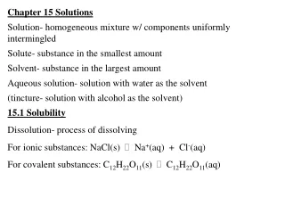 Chapter 15 Solutions Solution- homogeneous mixture w/ components uniformly intermingled