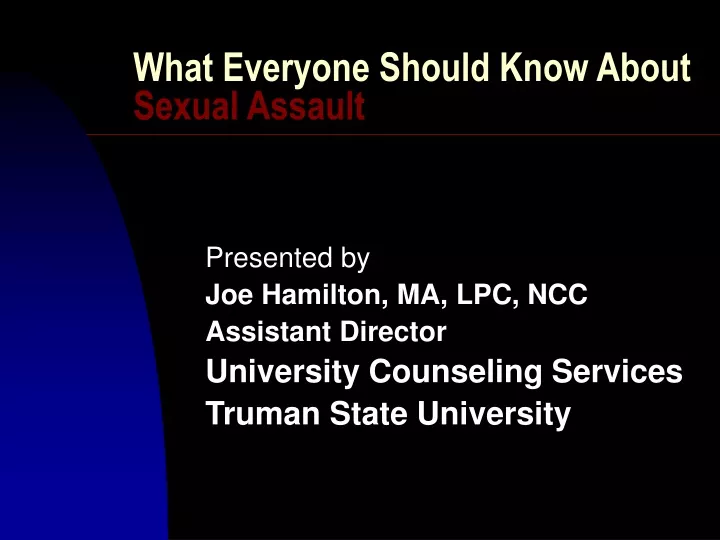 what everyone should know about sexual assault