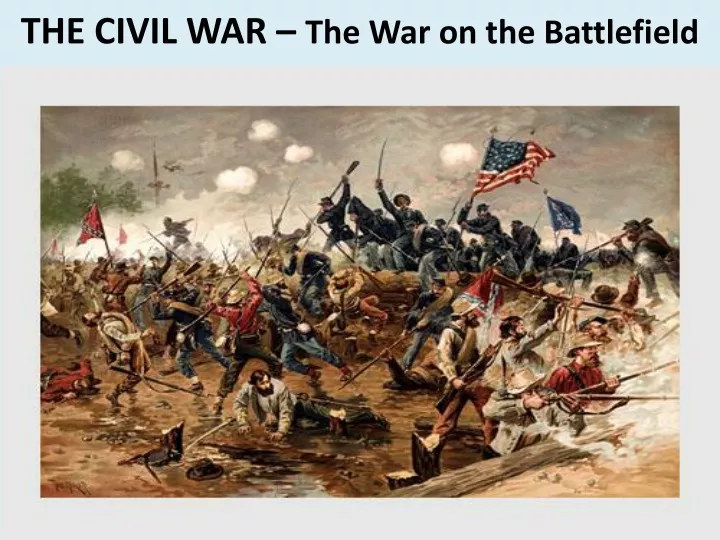 the civil war the war on the battlefield