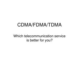CDMA/FDMA/TDMA