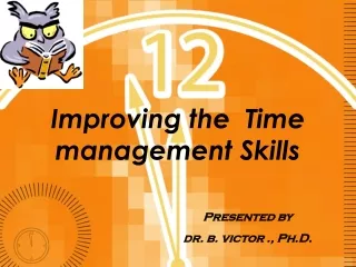 Improving the  Time management Skills