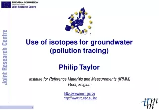 Use of isotopes for groundwater (pollution tracing) Philip Taylor