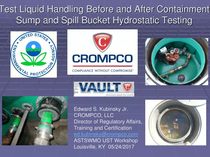 test liquid handling before and after containment sump and spill bucket hydrostatic testing