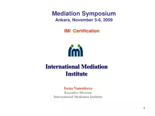 Irena Vanenkova Executive Director International Mediation Institute