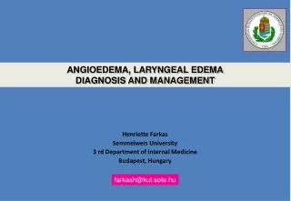 ANGIOEDEMA, LARYNGEAL EDEMA DIAGNOSIS AND MANAGEMENT
