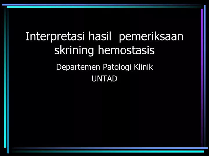 interp retasi hasil pemeriksaan skrining hemostasis