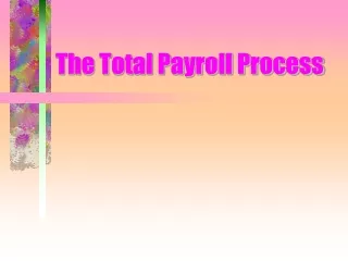 The Total Payroll Process