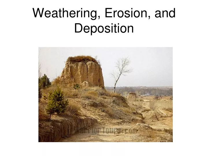 weathering erosion and deposition