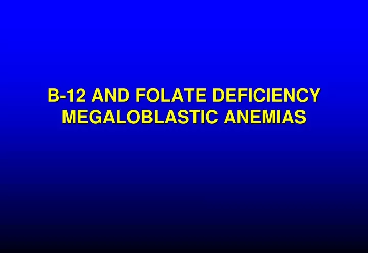 b 12 and folate deficiency megaloblastic anemias