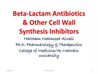 Beta-Lactam Antibiotics &amp; Other Cell Wall Synthesis Inhibitors