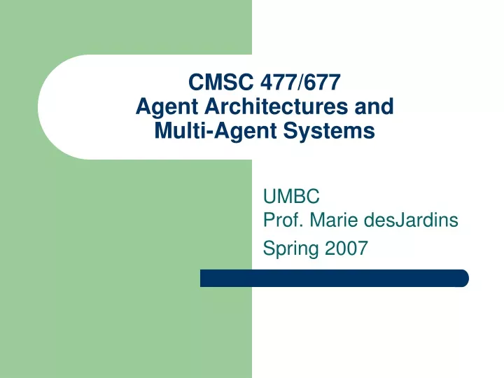 cmsc 477 677 agent architectures and multi agent systems