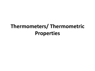 Thermometers/  Thermometric  P roperties