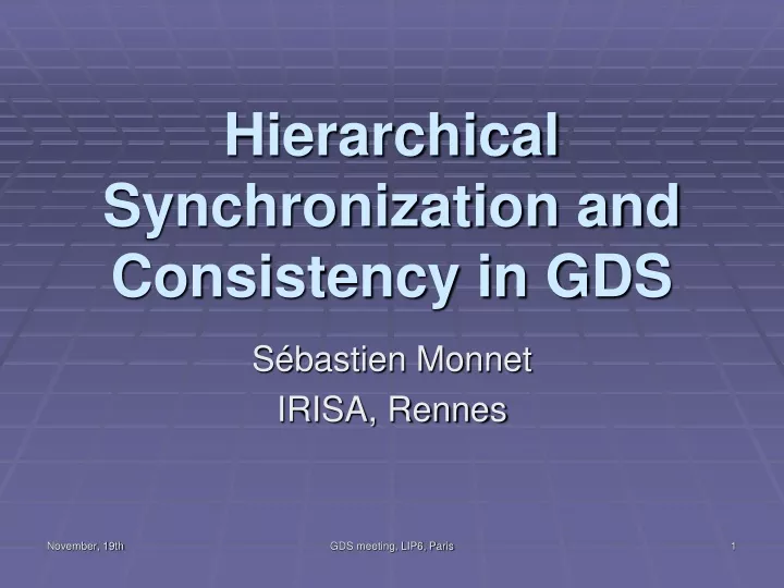 hierarchical synchronization and consistency in gds