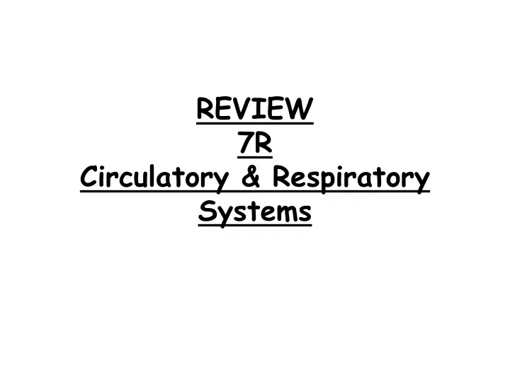 review 7r circulatory respiratory systems